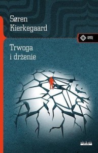 TRWOGA I DRŻENIE, SOREN KIERKEGAARD
