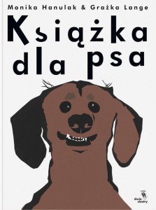 KSIĄŻKA DLA PSA, MONIKA HANULAK, GRAŻKA LANGE
