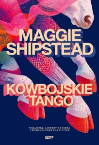 KOWBOJSKIE TANGO, MAGGIE SHIPSTEAD