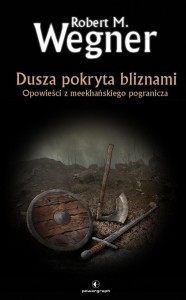 DUSZA POKRYTA BLIZNAMI, ROBERT M WEGNER