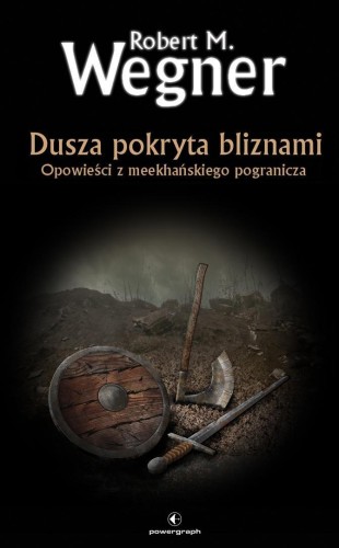 Dusza pokryta bliznami, Robert M Wegner