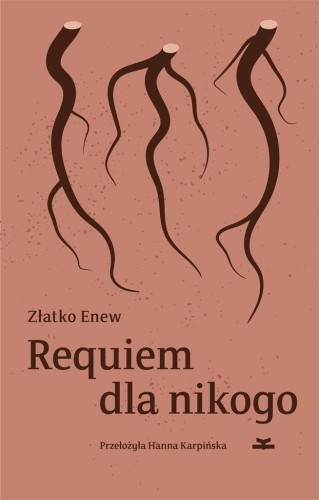 Requiem dla nikogo, Złatko Enew, Hanna Karpińska