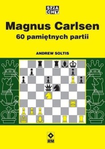 MAGNUS CARLSEN. 60 PAMIĘTNYCH PARTII
