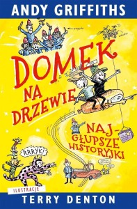 DOMEK NA DRZEWIE: NAJGŁUPSZE HISTORYJKI