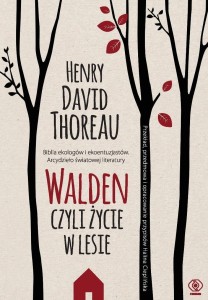 WALDEN CZYLI ŻYCIE W LESIE, HENRY DAVID THOREAU