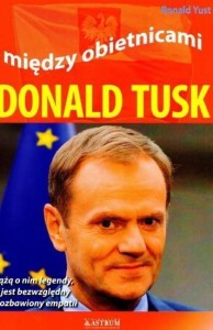 MIĘDZY OBIETNICAMI. DONALD TUSK, RONALD YUST