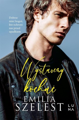 Wystarczy kochać, Emilia Szelest