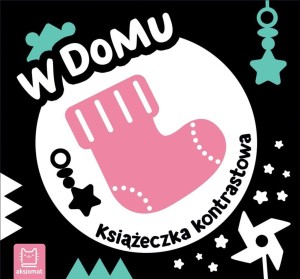 W DOMU. KSIĄŻECZKA KONTRASTOWA, AGNIESZKA BATOR