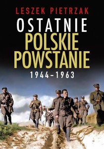 OSTATNIE POLSKIE POWSTANIE 1944-1963