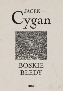 BOSKIE BŁĘDY, JACEK CYGAN