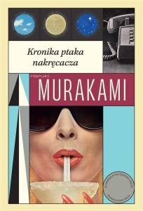 KRONIKA PTAKA NAKRĘCACZA, HARUKI MURAKAMI