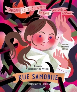 KIJE SAMOBIJE, ROKSANA JĘDRZEJEWSKA-WRÓBEL