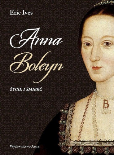 Anna Boleyn. Życie i śmierć w.2, Edyta Stępkowska
