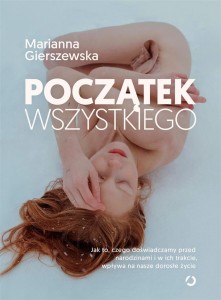 POCZĄTEK WSZYSTKIEGO, MARIANNA GIERSZEWSKA