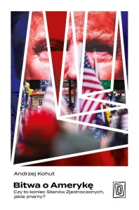 BITWA O AMERYKĘ CZY TO KONIEC STANÓW ZJEDNOCZONYCH