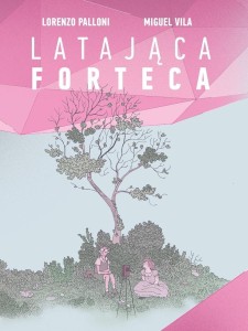 LATAJĄCA FORTECA, LORENZO PALLONI, MIGUEL VILA