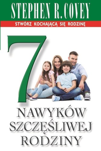 7 nawyków szczęśliwej rodziny, Stephen R. Covey
