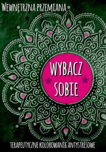 WEWNĘTRZNA PRZEMIANA. WYBACZ SOBIE, PRACA ZVIOROWA