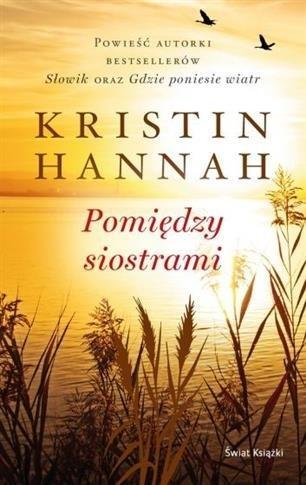 Pomiędzy siostrami, Kristin Hannah