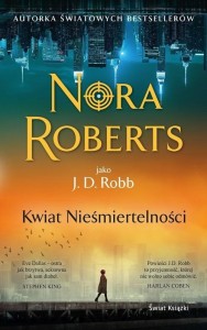 KWIAT NIEŚMIERTELNOŚCI, NORA ROBERTS