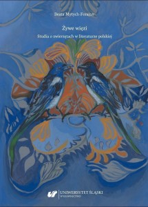 ŻYWE WIĘZI. STUDIA O ZWIERZĘTACH W LITERATURZE...