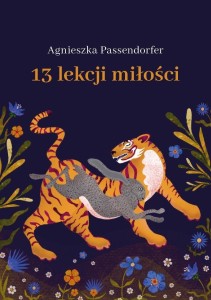 13 LEKCJI MIŁOŚCI, AGNIESZKA PASSENDORFER