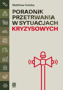 PORADNIK PRZETRWANIA W SYTUACJACH KRYZYSOWYCH