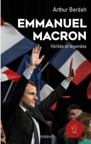 Macron - Verites et legendes, Arthur Berdah