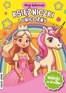 MOJE KOLOROWE. KSIĘŻNICZKI I UNICORNY