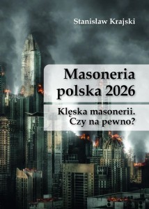 MASONERIA POLSKA 2026. KLĘSKA MASONERII...