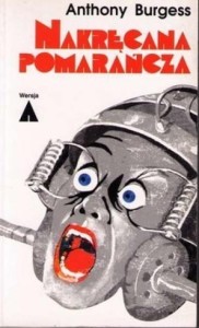 NAKRĘCANA POMARAŃCZA, ANTHONY BURGESS