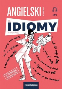 ANGIELSKI W TŁUMACZENIACH. IDIOMY