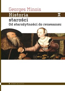 HISTORIA STAROŚCI. OD STAROŻYTNOŚCI DO RENESANSU