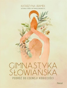GIMNASTYKA SŁOWIAŃSKA, KATARZYNA URAMEK