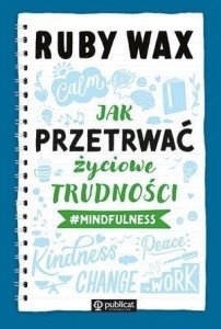 JAK PRZETRWAĆ ŻYCIOWE TRUDNOŚCI #MINDFULNESS