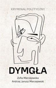 DYMGŁA. KRYMINAŁ POLITYCZNY