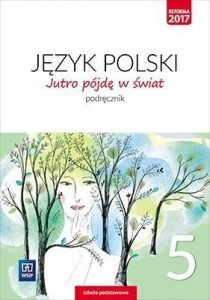 J.POLSKI SP 5 JUTRO PÓJDĘ W ŚWIAT PODR. WSIP