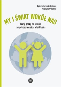 MY I ŚWIAT WOKÓŁ NAS. KARTY PRACY DLA UCZNIÓW...