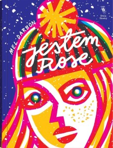 JESTEM ROSE, MEL DARBON