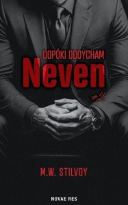 DOPÓKI ODDYCHAM. NEVEN, M.W. STILVOY