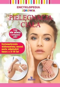 ENCYKLOPEDIA ZDROWIA. PIELĘGNACJA CIAŁA
