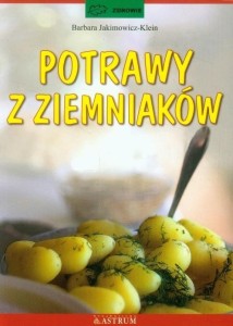 POTRAWY Z ZIEMNIAKÓW, BARBARA JAKIMOWICZ-KLEIN
