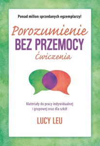 POROZUMIENIE BEZ PRZEMOCY. ĆWICZENIA, LUCY LEU