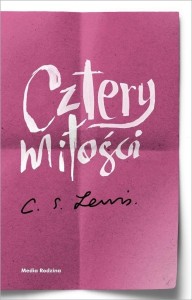 CZTERY MIŁOŚCI W.2022, C.S. LEWIS