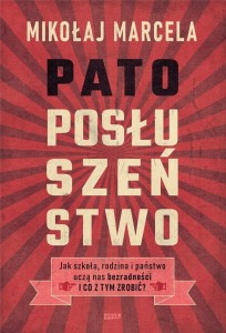 PATOPOSŁUSZEŃSTWO. JAK SZKOŁA, RODZINA I PAŃSTWO..