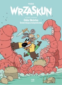 WRZASKUN T.2 OŚLA SKÓRKA, ŚMIERDZĄCA KSIĘŻNICZKA