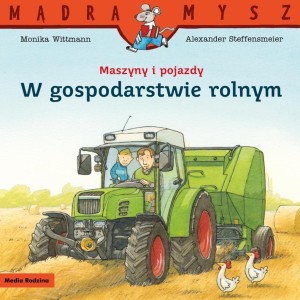 MĄDRA MYSZ. MASZYNY I POJAZDY. W GOSPODARSTWIE...