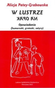 W LUSTRZE NA OPAK, ALICJA PATEY-GRABOWSKA