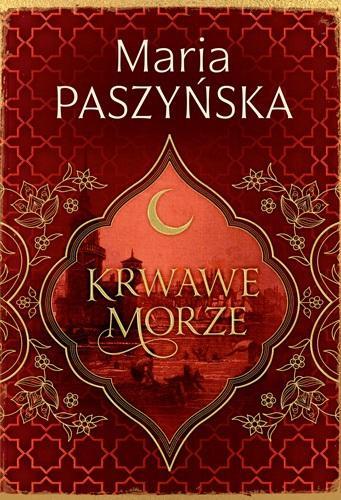 Cień sułtana T.2 Krwawe morze, Maria Paszyńska