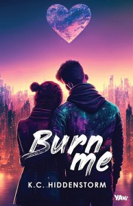 BURN ME, K.C. HIDDENSTORM